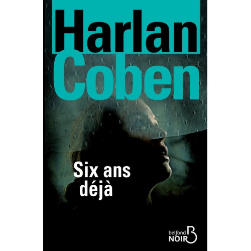 Six ans déjà  Harlan Coben